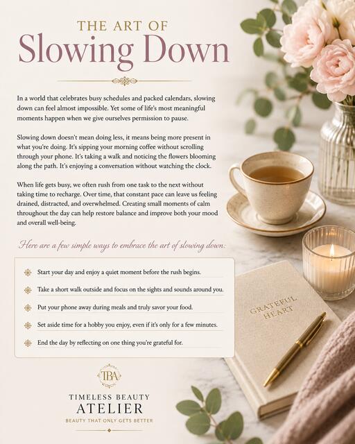THE ART OF SLOWING DOWN